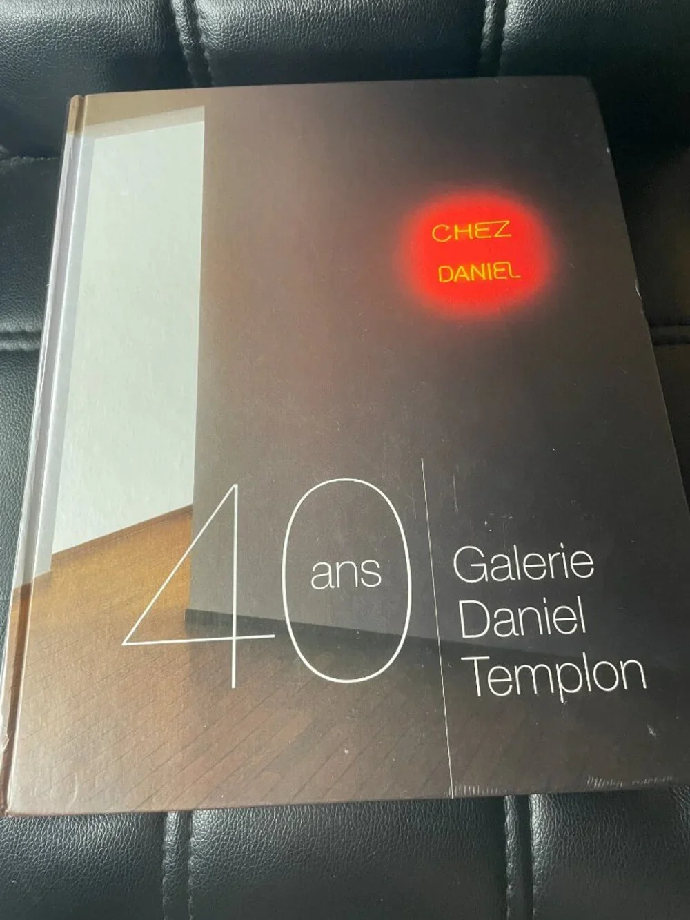 40 ans - Galerie Daniel Templon Hardcover